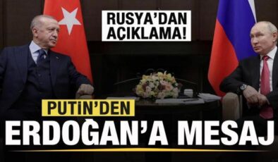 Rusya’dan Türkiye açıklaması! Putin’den Başkan Erdoğan’a mesaj